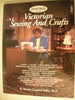 Victorian Sewing and Crafts: Program Guide for Public T V Series 200  Marthas Sewing Room Series 200 Martha Campbell Pullen; Kathy McMakin; Angela C Pullen; Kathy Brower and Cynthia Handy