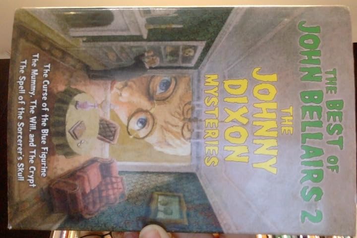 The Best of John Bellairs 2: The Johnny Dixon Mysteries