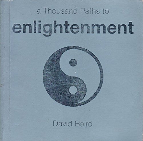 A Thousand Paths to Enlightenment Thousand Paths series [Paperback] Baird, David