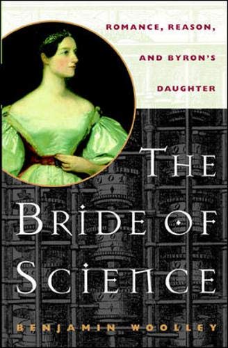 The Bride of Science: Romance, Reason, and Byron's Daughter used book depot