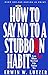 How to Say No to a Stubborn Habit Lutzer, Erwin W