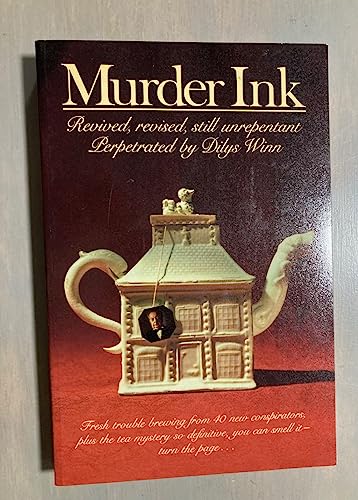 Murder Ink: Revived, Revised, Still Unrepentant Perpetrated by Dilys Winn Winn, Dilys