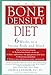 The Bone Density Diet: 6 Weeks to a Strong Body and Mind Kessler, Dr George and Kapklein, Col Leen