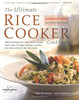 The Ultimate Rice Cooker Cookbook : 250 NoFail Recipes for Pilafs, Risottos, Polenta, Chilis, Soups, Porridges, Puddings and More, from Start to Finish in Your Rice Cooker Hensperger, Beth and Kaufmann, Julie