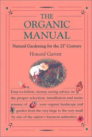 The Organic Manual: Natural Gardening for the 21st Century used book depot