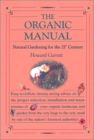 The Organic Manual: Natural Gardening for the 21st Century used book depot