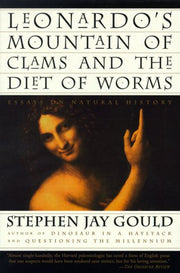 Leonardo's Mountain of Clams and the Diet of Worms: Essays on Natural History used book depot