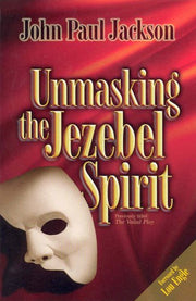Unmasking the Jezebel Spirit