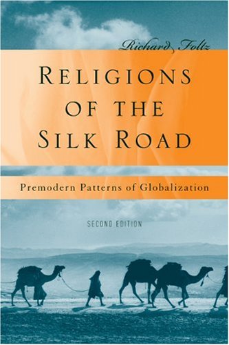 Religions of the Silk Road: Overland Trade and Cultural Exchange from Antiquity to the Fifteenth Century used book depot