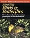 Attracting Birds  Butterflies: How to Plan and Plant a Backyard Habitat Taylors Weekend Gardening Guides Ellis, Barbara