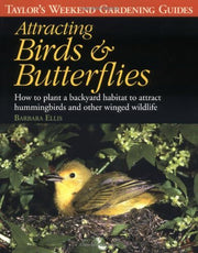 Attracting Birds & Butterflies: How to Plan and Plant a Backyard Habitat (Taylor's Weekend Gardening Guides) used book depot