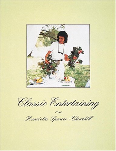 Classic Entertaining [Hardcover] SpencerChurchill, Henrietta