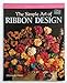 The Simple Art of Ribbon Design WatsonGuptill Crafts Henry, Deborrah