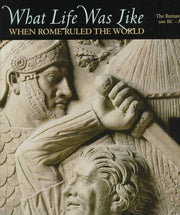 What Life Was Like: When Rome Ruled the World : The Roman Empire 100 Bc-Ad 200 used book depot