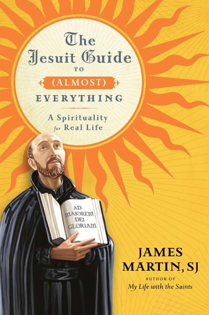 The Jesuit Guide to (Almost) Everything: A Spirituality for Real Life used book depot