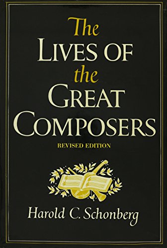 The Lives of the Great Composers SCHONBERG, Harold C