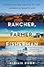 Rancher, Farmer, Fisherman: Conservation Heroes of the American Heartland