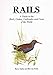 Rails: A Guide to the Rails, Crakes, Gallinules and Coots of the World [Hardcover] Taylor, Barry and van Perlo, Ber