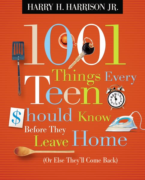 1001 Things Every Teen Should Know Before They Leave Home: Or Else They'll Come Back used book depot