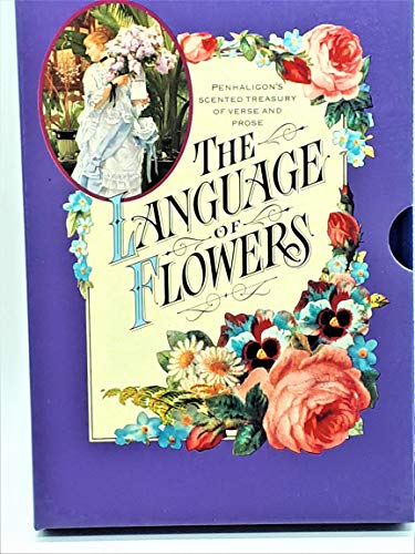 The Language of Flowers: Penhaligon's Scented Treasury of Verse and Prose