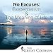 No Excuses: Existentialism and the Meaning of Life [Audio CD] Robert Soloman