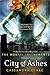 City of Ashes The Mortal Instruments [Hardcover] Clare, Cassandra