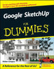 Google SketchUp For Dummies Chopra, Aidan