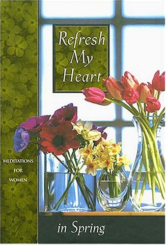 Refresh My Heart in Spring (Meditations for Women) used book depot