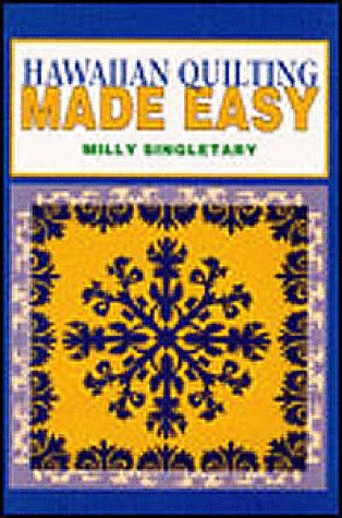 Hawaiian Quilting Made Easy Milly Singletary