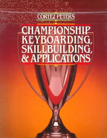 Cortez Peters Championship Keyboarding Skillbuilding and Applications used book depot