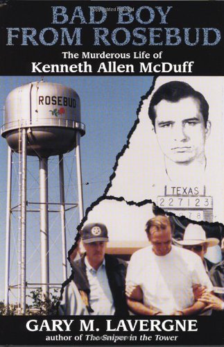 Bad Boy from Rosebud: The Murderous Life of Kenneth Allen McDuff used book depot