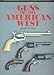 Guns of the American West Rosa, Joseph L