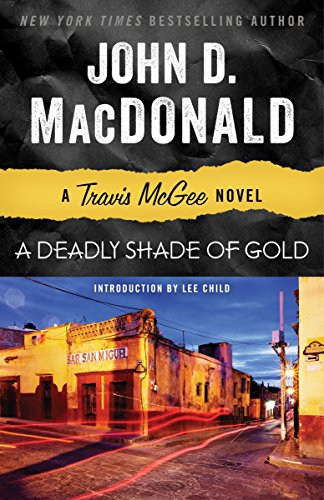 A Deadly Shade of Gold: A Travis McGee Novel [Paperback] MacDonald, John D and Child, Lee