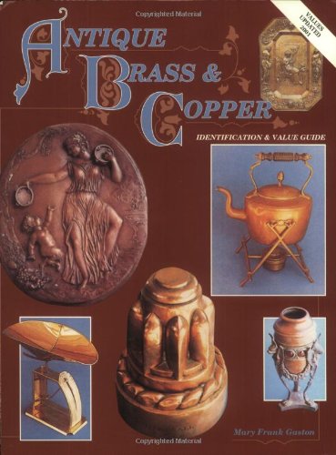 Antique Brass & Copper Identification & Value Guide used book depot