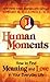 Human Moments: How to Find Meaning and Love in Your Everyday Life [Paperback] Hallowell, Edward M