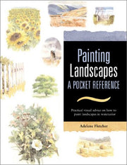 Painting Landscapes: A Pocket Reference : Practical Visual Advice on How to Create Landscapes Uning Watercolors (Pocket Reference Books for Watercolor Artists) used book depot