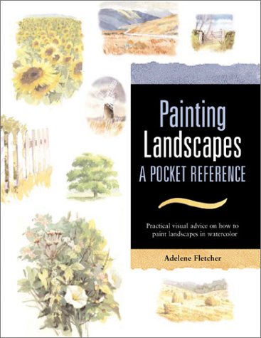 Painting Landscapes: A Pocket Reference : Practical Visual Advice on How to Create Landscapes Uning Watercolors (Pocket Reference Books for Watercolor Artists) used book depot