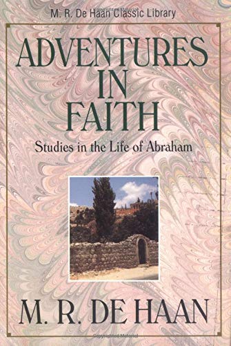 Adventures in Faith (M. R. De Haan Classic Library / M. R. (Martin Ralph) De Haan) used book depot