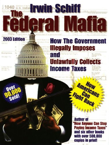 Federal Mafia: How It Illegally Imposes and Unlawfully Collects Income Taxes used book depot