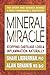 Mineral Miracle: Stopping Cartilage Loss  Inflammation Naturally [Paperback] Shari Lieberman and Alan Xenakis