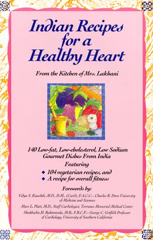 Indian Recipes for a Healthy Heart: 140 Low-Fat, Low-Cholesterol, Low-Sodium Gourmet Dishes from India used book depot