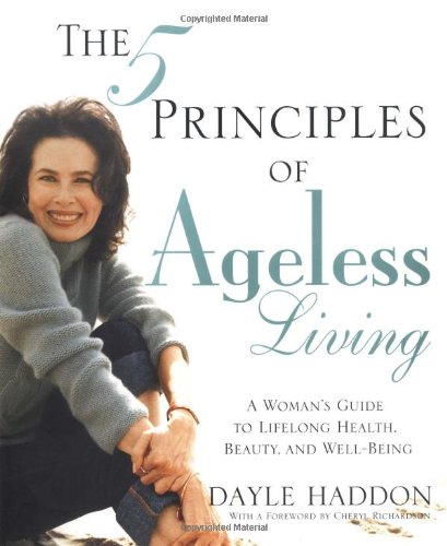 The Five Principles of Ageless Living: A Woman's Guide to Lifelong Health, Beauty, and Well-Being used book depot