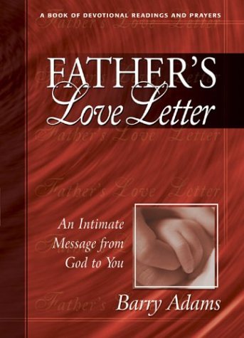 Fathers Love Letter: An Intimate Message from God to You Adams, Barry