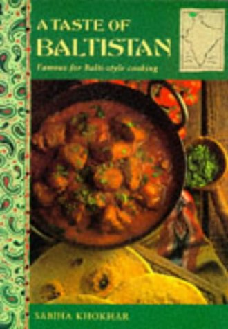 A Taste of Baltistan: Famous for BaltiStyle Cooking The Taste of India Series Khokhar, Sabiha