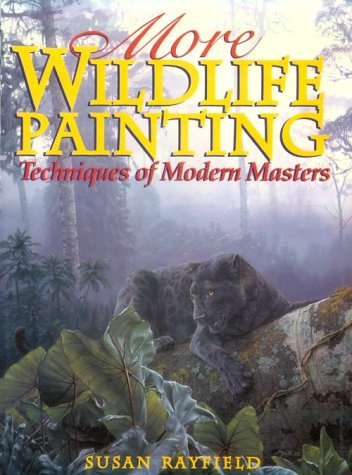 More Wildlife Painting: Techniques of Modern Masters used book depot