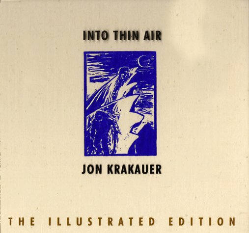 Into Thin Air: A Personal Account of the Mount Everest Disaster The Illustrated Edition Krakauer, Jon