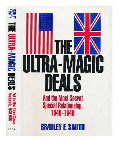 The UltraMagic Deals and the Most Secret Special Relationship, 19401946 Smith, Bradley F