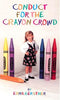 Conduct for the Crayon Crowd Gerstner, Edna