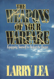 The Weapons of Your Warfare