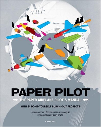 Paper Pilot: The Paper Airplane Pilot's Manual used book depot